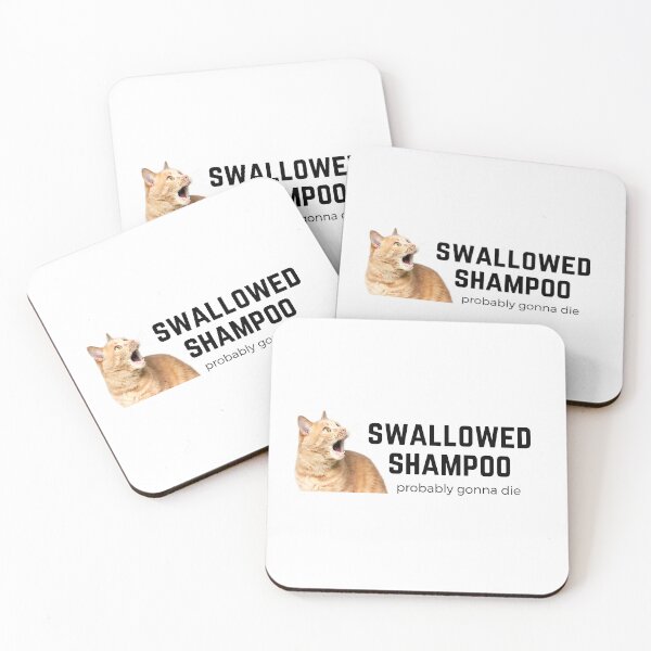 Item preview, Swallowed Shampoo Probably Gonna Die - funny cat meme designed and sold by Fern-and-Fyre.