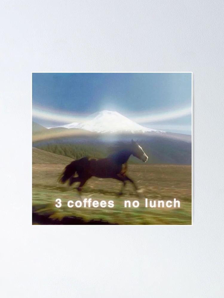 3 Coffees No Lunch Poster