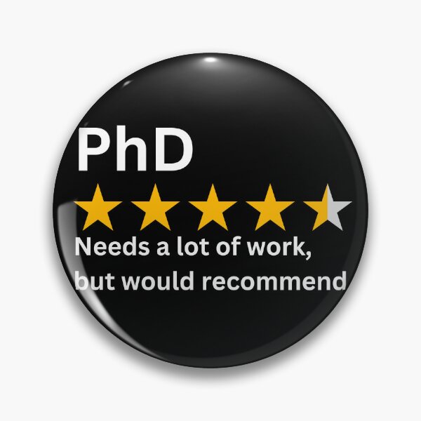 Item preview, PhD, needs a lot of work but would recommend, funny PhD designed and sold by NoetherSym.