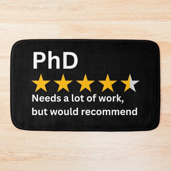 Item preview, PhD, needs a lot of work but would recommend, funny PhD designed and sold by NoetherSym.