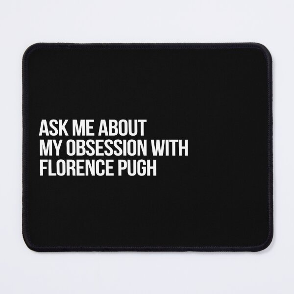 Item preview, Ask me About my Obsession with Florence Pugh designed and sold by deluluhaze.