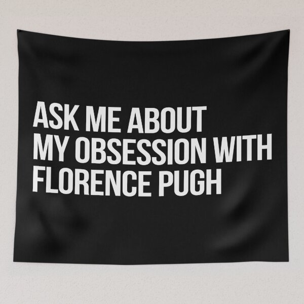 Item preview, Ask me About my Obsession with Florence Pugh designed and sold by deluluhaze.