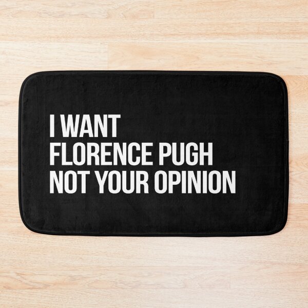 Item preview, I Want Florence Pugh Not Your Opinion designed and sold by deluluhaze.