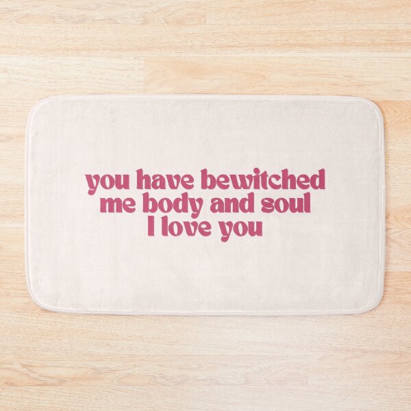 Item preview, You have bewitched me body and soul I love you - pink designed and sold by Neadoodles.