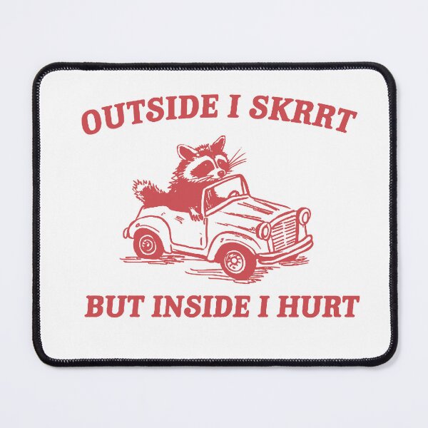 Item preview, Adorable Raccoon Car Design: 'Outside I Skrrt, But Inside I Hurt' funny animal designed and sold by SickStyleShop.