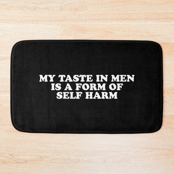 Item preview, My taste in men is a form of self harm designed and sold by Laura-stbr.