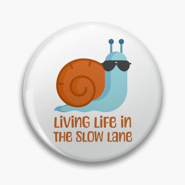 Item preview, Living Life In The Slow Lane! Funny Snail Pun designed and sold by PMCreative.
