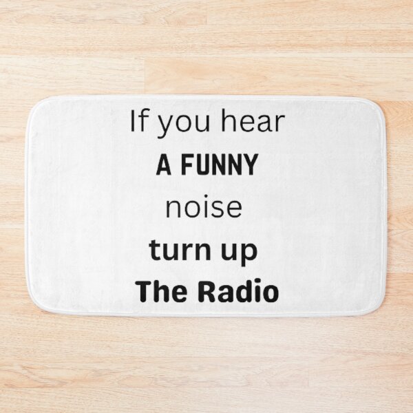 Item preview, If you a funny noise turn up the radio designed and sold by Big-E-Designs1.