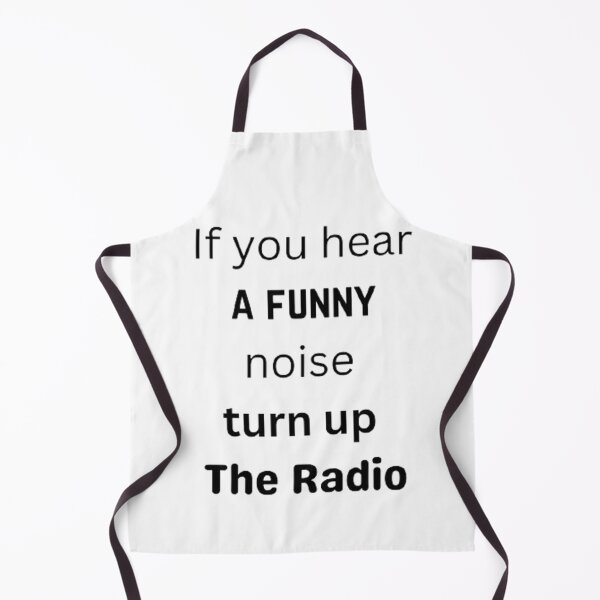 Item preview, If you a funny noise turn up the radio designed and sold by Big-E-Designs1.