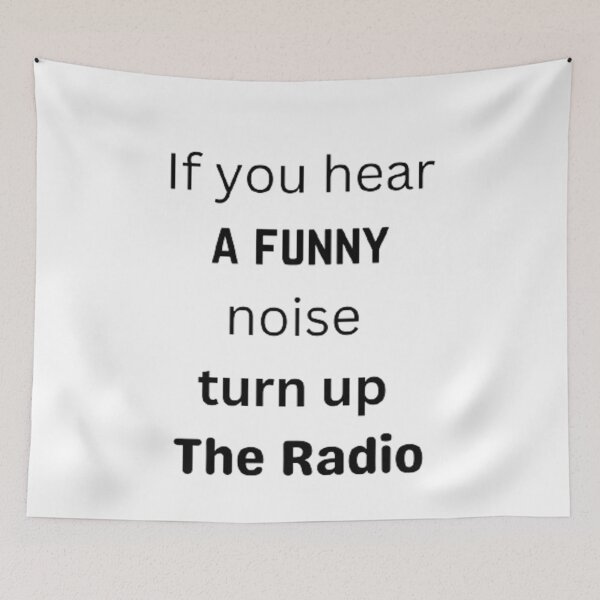 Item preview, If you a funny noise turn up the radio designed and sold by Big-E-Designs1.