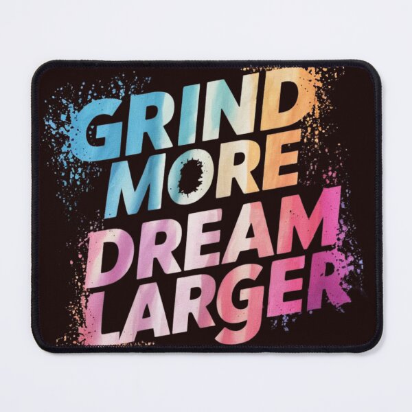 Item preview, Grind More, Dream Larger designed and sold by ArtisticAvenue6.