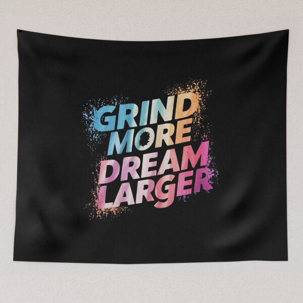 Item preview, Grind More, Dream Larger designed and sold by ArtisticAvenue6.