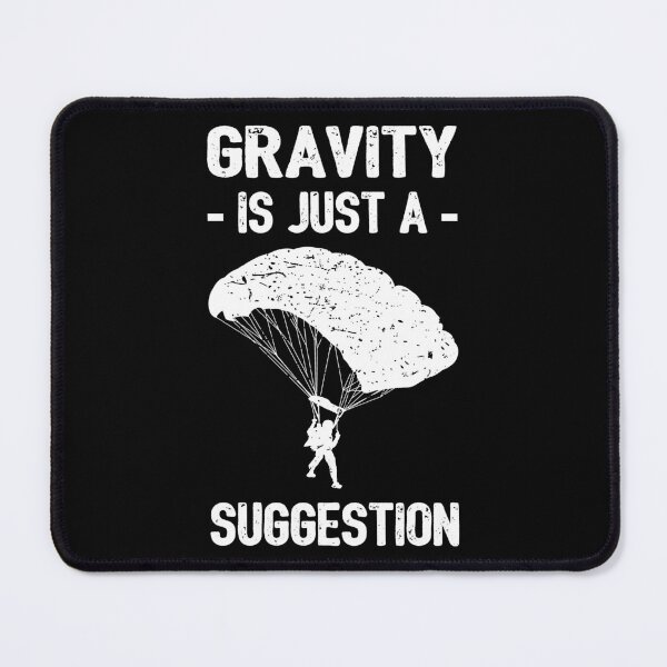 Item preview, Gravity Is Just A Suggestion - Parachuting I designed and sold by Lemon Pepper.