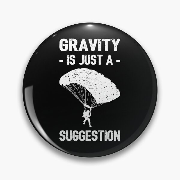 Item preview, Gravity Is Just A Suggestion - Parachuting I designed and sold by Lemon Pepper.