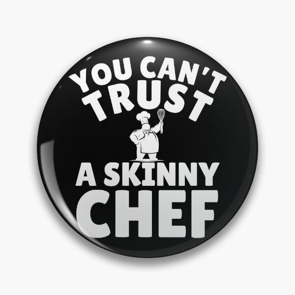 Item preview, You Can't Trust a Skinny Chef - Funny Chef quote. Humorous Gift for chefs and cooks designed and sold by Unitepeople.