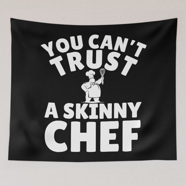 Item preview, You Can't Trust a Skinny Chef - Funny Chef quote. Humorous Gift for chefs and cooks designed and sold by Unitepeople.