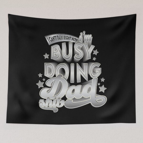 Item preview, Busy Doing Dad Shit - Funny designed and sold by Whimsical  Thinker.