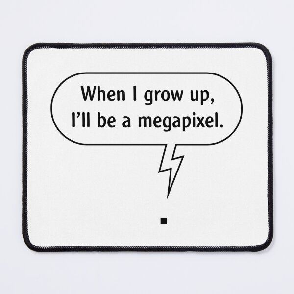 Item preview, When I Grow Up, I’ll Be A Megapixel. (Pixel / Black Outline) designed and sold by MrFaulbaum.