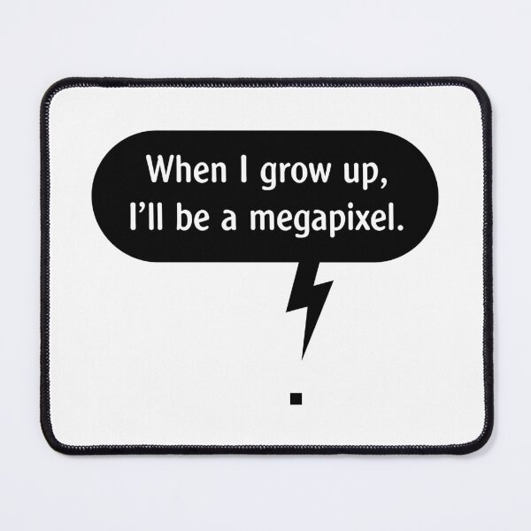 Item preview, When I Grow Up, I’ll Be A Megapixel. (Pixel / Black) designed and sold by MrFaulbaum.