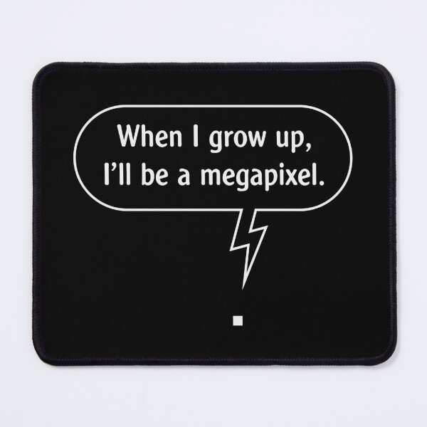Item preview, When I Grow Up, I’ll Be A Megapixel. (Pixel / White Outline) designed and sold by MrFaulbaum.