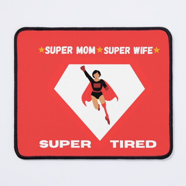 Item preview, Super Mom Super Wife Super Tired designed and sold by Aleekr1.