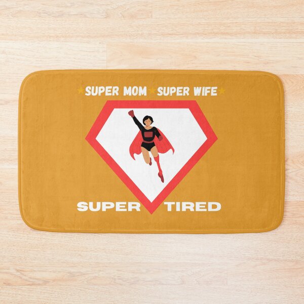 Item preview, Super Mom Super Wife Super Tired designed and sold by Aleekr1.