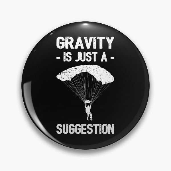 Item preview, Gravity Is Just A Suggestion - Parachuting II designed and sold by Lemon Pepper.