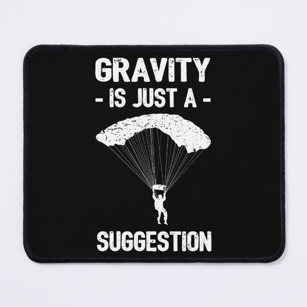 Item preview, Gravity Is Just A Suggestion - Parachuting II designed and sold by Lemon Pepper.