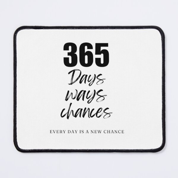 Item preview, 365 days ways chances every day is a new chance designed and sold by AG4ART.