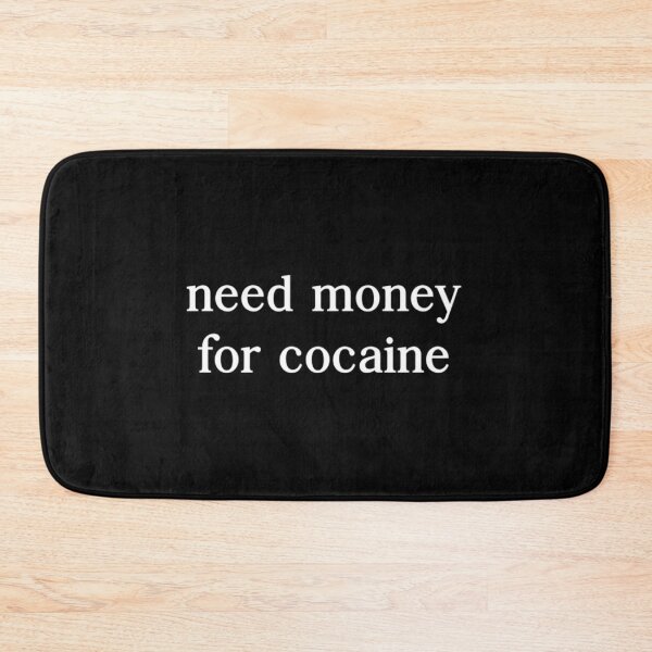 Item preview, Need money for cocaine designed and sold by rossnphillipse.