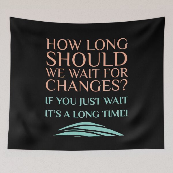 Item preview, How long should we wait for changes? If you just wait - it's a long time! ▩ designed and sold by cabana.space.