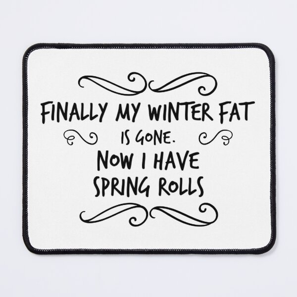 Item preview, Finally my winter fat is gone now I have spring rolls designed and sold by Soccer4ja9.