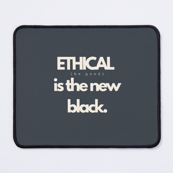 Item preview, ETHICAL is the New BLACK - Be good  designed and sold by GlobalCurator.