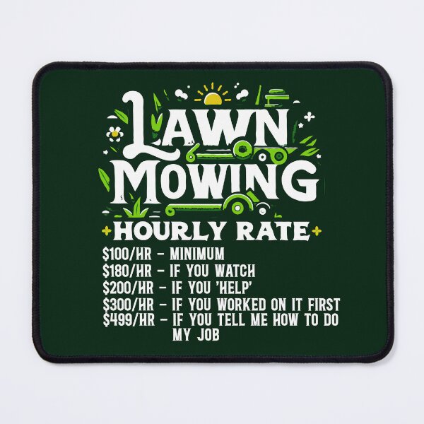 Item preview, LAWN MOWING HOURLY RATE - Witty Lawn Mower designed and sold by TeesYouWant.