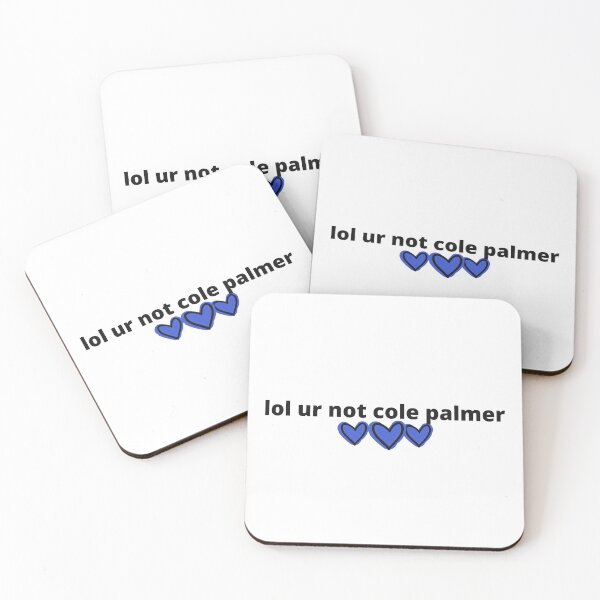 Item preview, lol ur not cole palmer designed and sold by humnoo.