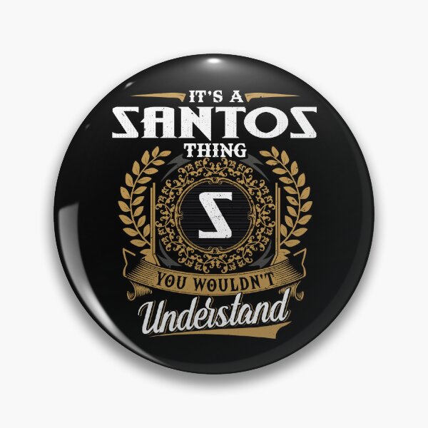 Item preview, It Is A Santos Thing You Wouldnt Understand  designed and sold by Huck-me.