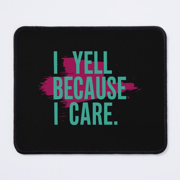 Item preview, I Yell Because I Care designed and sold by DreamVibeShirt.
