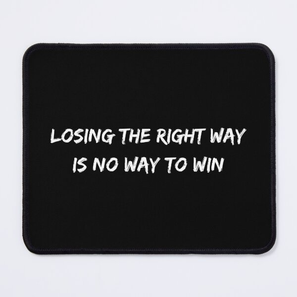 Item preview, losing the right-way is no way to win designed and sold by Ratko Torma.