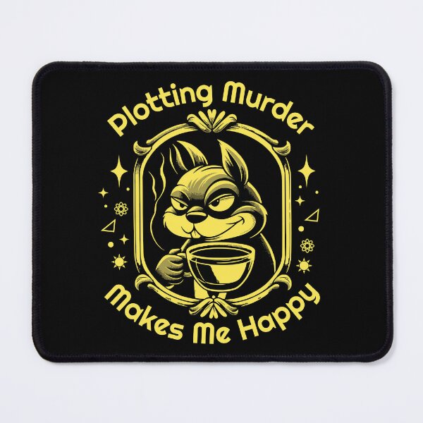 Item preview, Plotting murder makes me happy designed and sold by onemoremask.