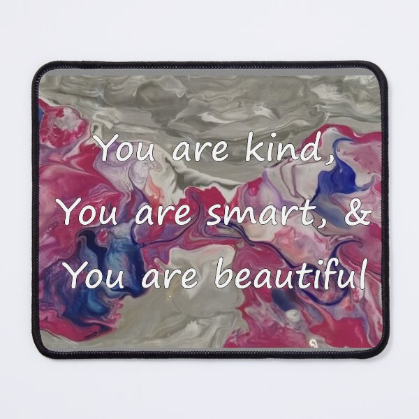 Item preview, 'You are kind, you are smart, & you are beautiful', original, ArtByTristine designed and sold by ArtByTristine.