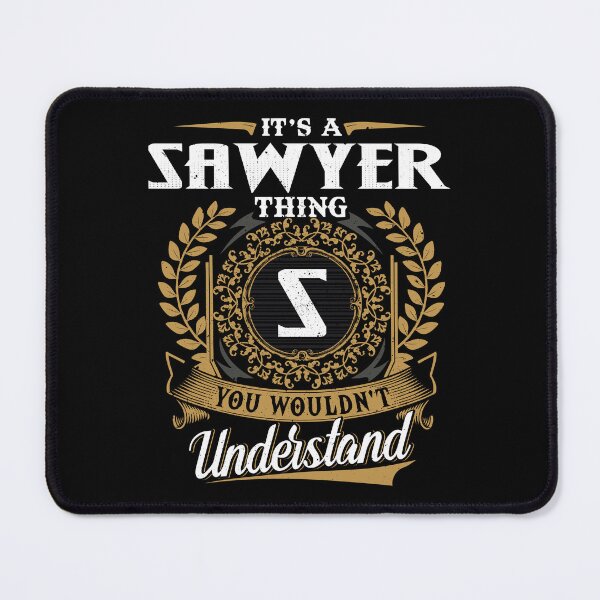 Item preview, It Is A Sawyer Thing You Wouldnt Understand designed and sold by Huck-me.