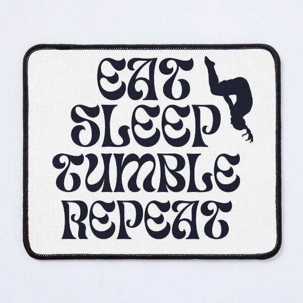 Item preview, Eat, Sleep, Tumble, Repeat - Power Tumbling Enthusiast Design designed and sold by rofocreative.