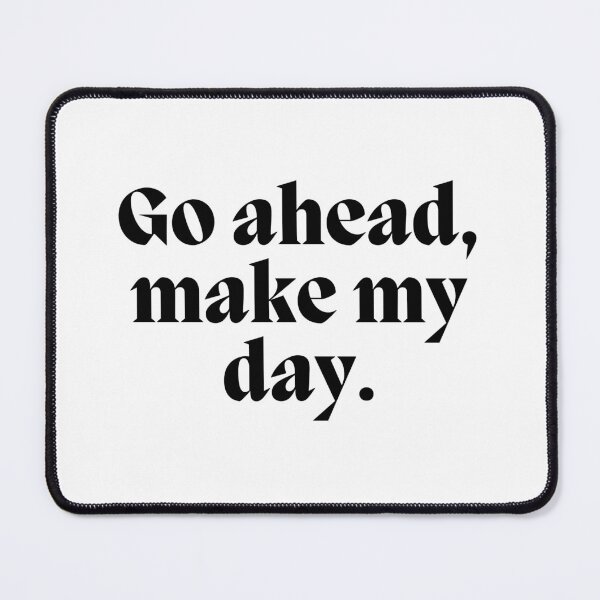 Item preview, Go ahead, make my day.  designed and sold by CharmStudio.