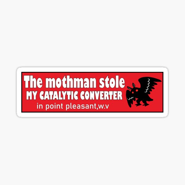 Item preview, The Mothman Stole My Catalytic Converter Funny Mothman Car Bumper designed and sold by Burpishop.