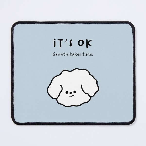 Item preview, It’s Ok, Growth takes time | Cute Dog Illustration designed and sold by RM-Journey.
