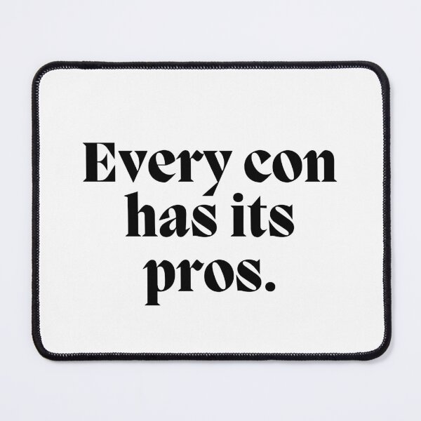 Item preview, Every con has its pros. designed and sold by CharmStudio.
