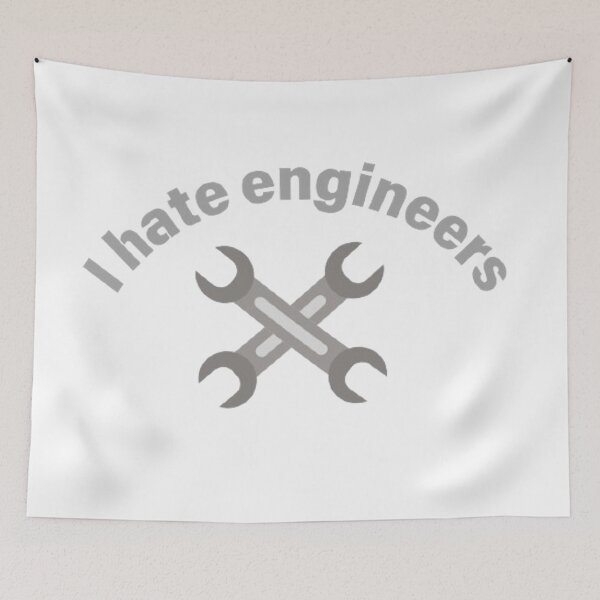 Item preview, I hate engineers designed and sold by Big-E-Designs1.