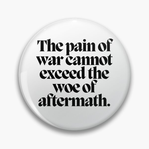Item preview, The pain of war cannot exceed the woe of aftermath.  designed and sold by CharmStudio.