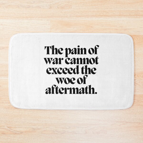 Item preview, The pain of war cannot exceed the woe of aftermath.  designed and sold by CharmStudio.