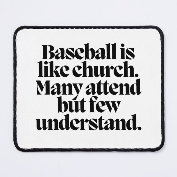 Item preview, Baseball is like church.  Many attend but few understand.  designed and sold by CharmStudio.